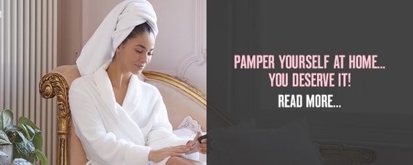 Pamper Yourself at Home… You Deserve It