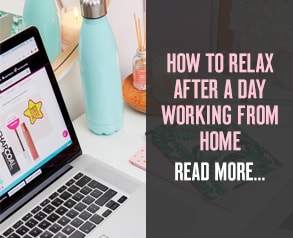 How to Relax After a Day Working From Home