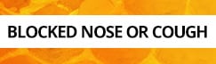 Blocked Nose or Cough